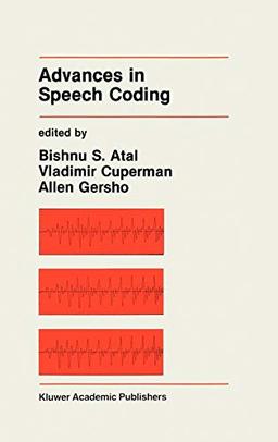 Advances in Speech Coding (The Springer International Series in Engineering and Computer Science, 114, Band 114)