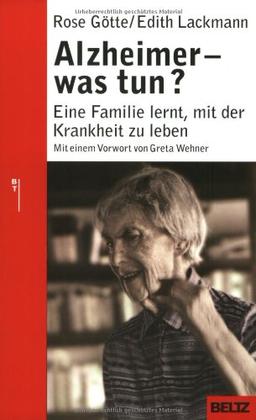 Alzheimer - was tun?: Eine Familie lernt, mit der Krankheit zu leben (Beltz Taschenbuch / Ratgeber)