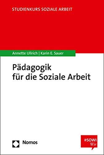 Pädagogik für die Soziale Arbeit (Studienkurs Soziale Arbeit)