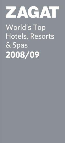 ZAGAT World's Top Hotels, Resorts & Spas 2008/09 (Zagat Guides)