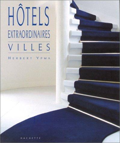 Hôtels extraordinaires : villes