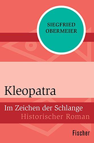 Kleopatra: Im Zeichen der Schlange