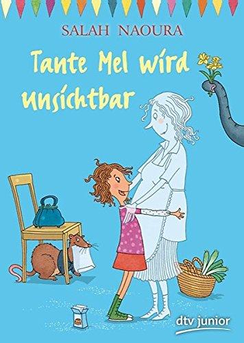 Tante Mel wird unsichtbar (dtv junior)