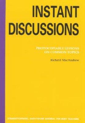 Instant Discussions: Photocopiable Lessons on Common Topics (Instant Lessons Series)