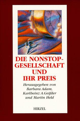 Die Nonstop-Gesellschaft und ihr Preis. Vom Zeitmissbrauch zur Zeitkultur