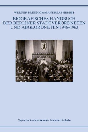 Biografisches Handbuch der Berliner Stadtverordneten und Abgeordneten 1946-1963