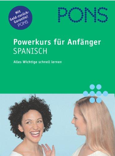 PONS Powerkurs für Anfänger. Spanisch. Buch und CD. (Lernmaterialien)