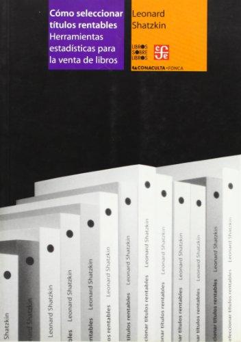 Cómo seleccionar títulos rentables. Herramientas estadísticas para la venta de libros (Libro Sobre Libro, 94, Band 94)