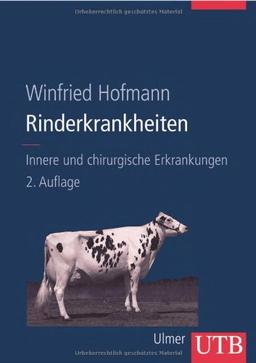 Rinderkrankheiten, Bd.1, Innere und chirurgische Erkrankungen: Innere und chirurgische Erkrankungen des Rindes