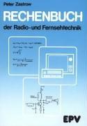 Rechenbuch der Radio- und Fernsehtechnik. Für gewerbliche Berufs- und Fachschulen, für die Fort- und Weiterbildung und für das Selbststudium: Rechenbuch der Radiotechnik und Fernsehtechnik, Rechenbuch