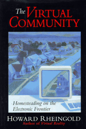 The Virtual Community: Homesteading on the Electronic Frontier: Surfing the Internet