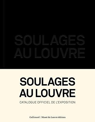 Soulages au Louvre : catalogue officiel de l'exposition