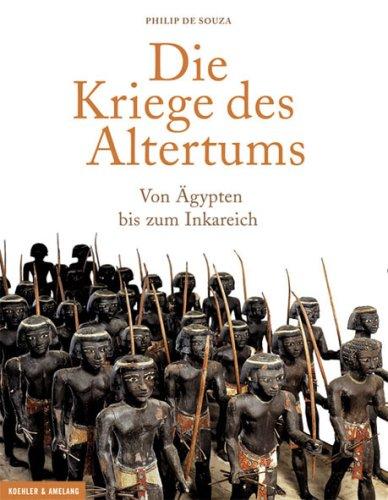 Die Kriege des Altertums. Von Ägypten bis zum Inkareich