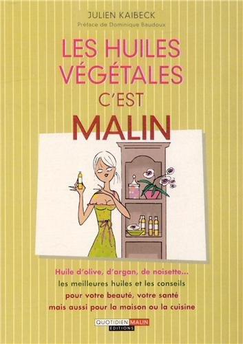 Les huiles végétales, c'est malin