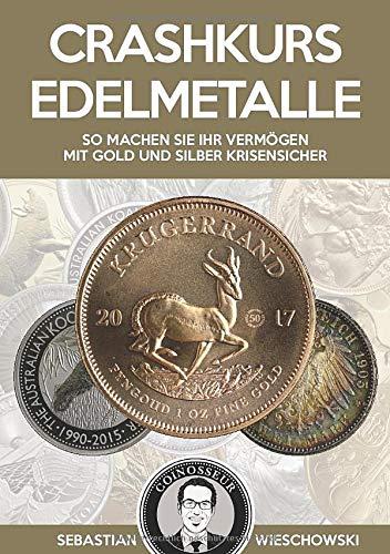 Crashkurs Edelmetalle: So machen Sie Ihr Vermögen mit Gold und Silber krisensicher