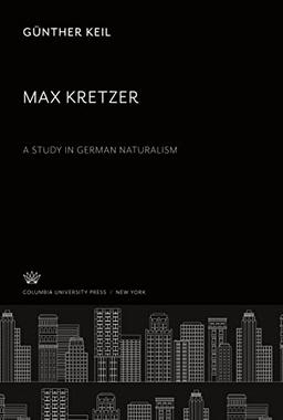 Max Kretzer a Study in German Naturalism