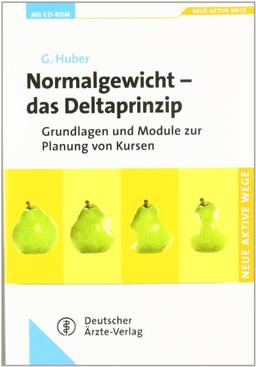 Normalgewicht - Das Deltaprinzip: Grundlagen und Module zur Planung von Kursen