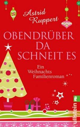 Obendrüber da schneit es: Ein Weihnachts-Familienroman