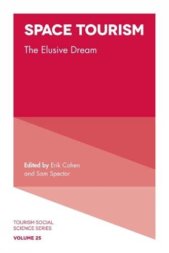 Space Tourism: The Elusive Dream (Tourism Social Science, 25, Band 25)