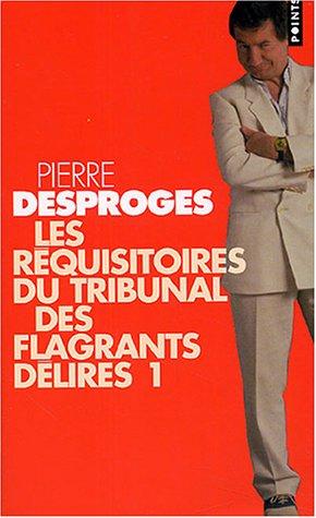 Les réquisitoires du tribunal des flagrants délires. Vol. 1