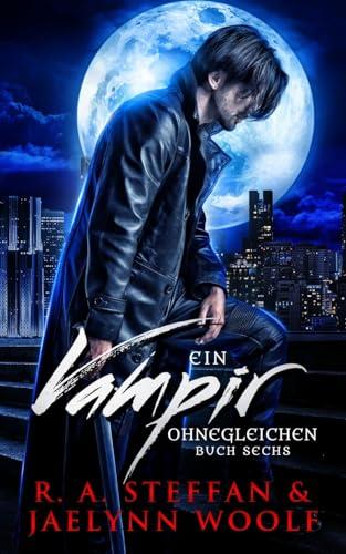 Ein Vampir Ohnegleichen: Buch Sechs