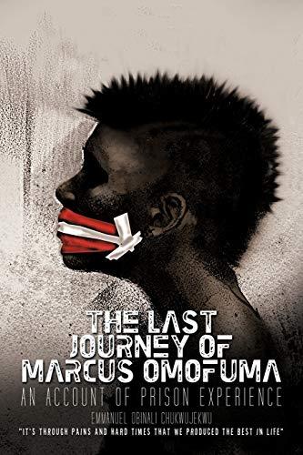 The Last Journey Of Marcus Omofuma: An Account Of Prison Experience