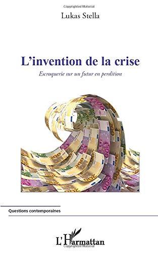 L'invention de la crise : escroquerie sur un futur en perdition