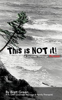 This is Not It!: A Journey Through Trauma