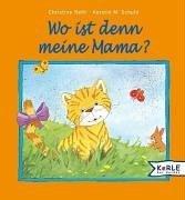 Wo ist denn meine Mama? Allererste Reimgeschichten