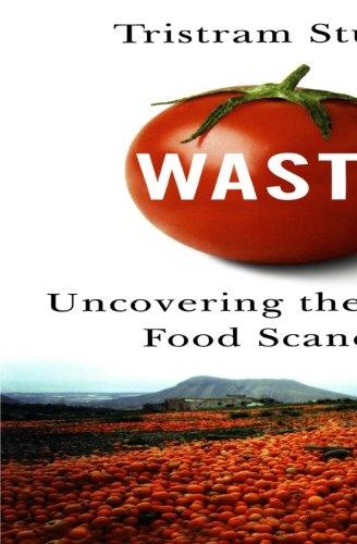 Waste: Uncovering the Global Food Scandal