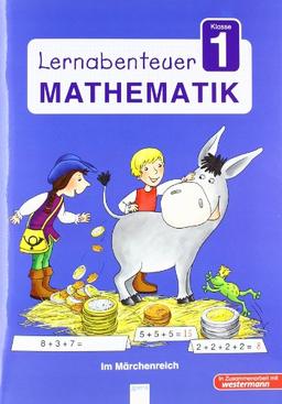 Lernabenteuer - Mathematik 1. Klasse. Im Märchenreich