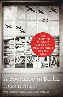 A Bookshop in Berlin: The Rediscovered Memoir of One Woman's Harrowing Escape from the Nazis