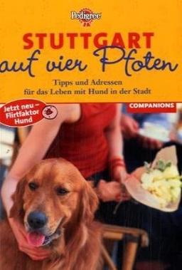 Stuttgart auf vier Pfoten. Tipps und Adressen für das Leben mit Hund in der Stadt