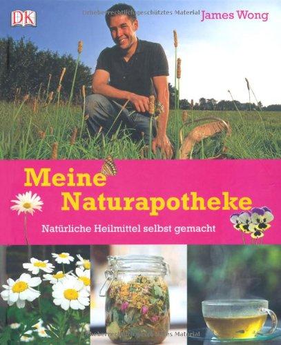 Meine Naturapotheke. Natürliche Heilmittel slebst gemacht.: Natürliche Heilmittel selbst gemacht