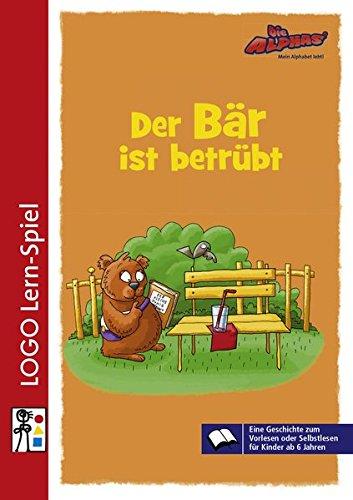 Die Alphas - Mit allen Sinnen Lesen lernen für alle Kinder von 4 - 7 Jahren: Der Bär ist betrübt