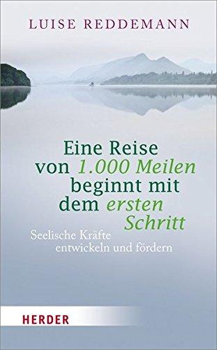 Eine Reise von 1000 Meilen beginnt mit dem ersten Schritt: Seelische Kräfte entwickeln und fördern