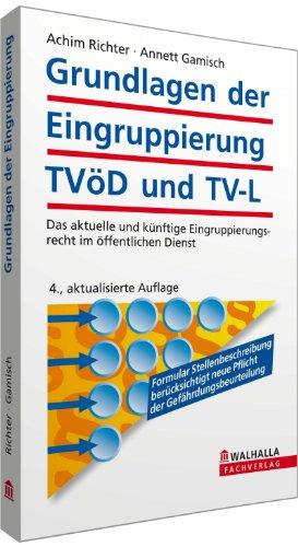 Grundlagen der Eingruppierung TVöD und TV-L: Das aktuelle und künftige Eingruppierungsrecht im öffentlichen Dienst