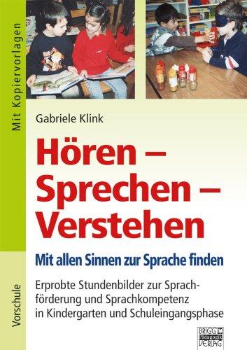 Brigg: Vorschule/Kita: Hören - Sprechen - Verstehen: Mit allen Sinnen zur Sprache finden