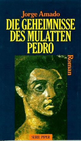 Die Geheimnisse des Mulatten Pedro. Roman.