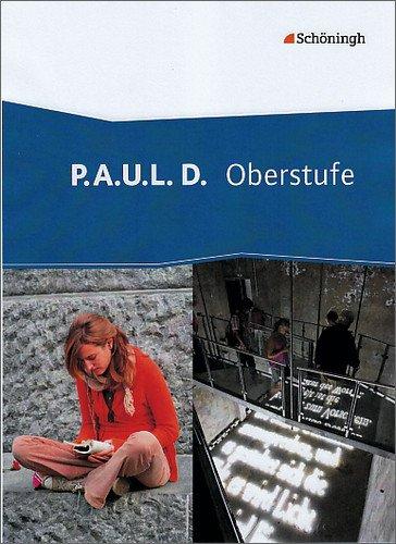 P.A.U.L. D. - Persönliches Arbeits- und Lesebuch Deutsch - Oberstufe: Schülerband (flexibler Einband)