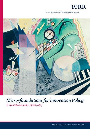 Micro-Foundations for Innovation Policy Micro-Foundations for Innovation Policy Micro-Foundations for Innovation Policy (WRR Verkenningen, Band 18)