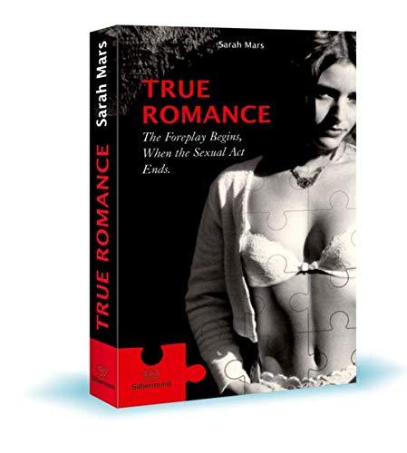 True Romance: The foreplay begins, when the sexual act ends.