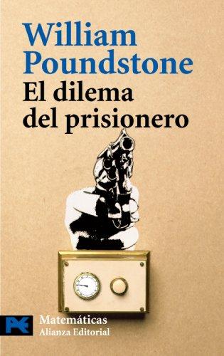 El dilema del prisionero : John von Neumann, la teoría de juegos y la bomba (El Libro De Bolsillo - Ciencias)