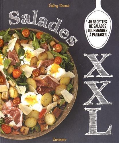 Salades XXL : 45 recettes de salades gourmandes à partager