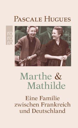 Marthe und Mathilde: Eine Familie zwischen Frankreich und Deutschland