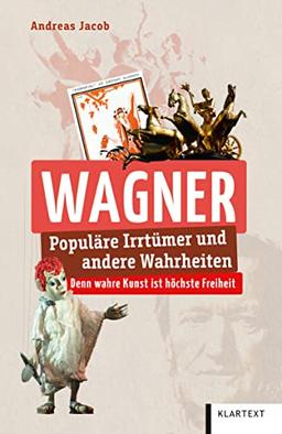 Wagner: Populäre Irrtümer und andere Wahrheiten (Irrtümer und Wahrheiten)