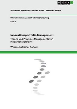 Innovationsportfolio-Management: Theorie und Praxis des Managements von Innovationsportfolios