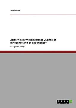 Zeitkritik in William Blakes "Songs of Innocence and of Experience"