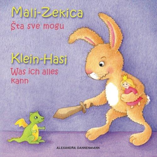 Klein Hasi - Was ich alles kann, Mali-Zekica - Šta sve mogu: Bilderbuch Deutsch-Kroatisch (zweisprachig/bilingual)