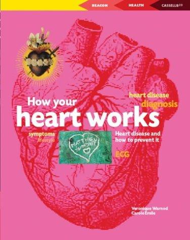 How Your Heart Works (Beacons S.)